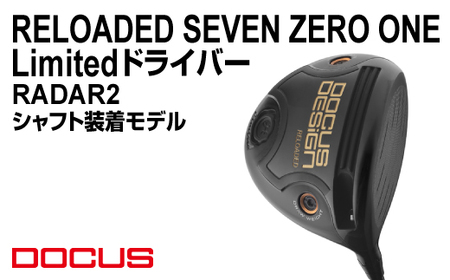 RELOADED SEVEN ZERO ONE Limited ドライバー